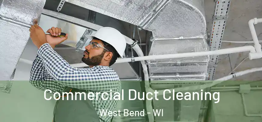  Commercial Duct Cleaning West Bend - WI