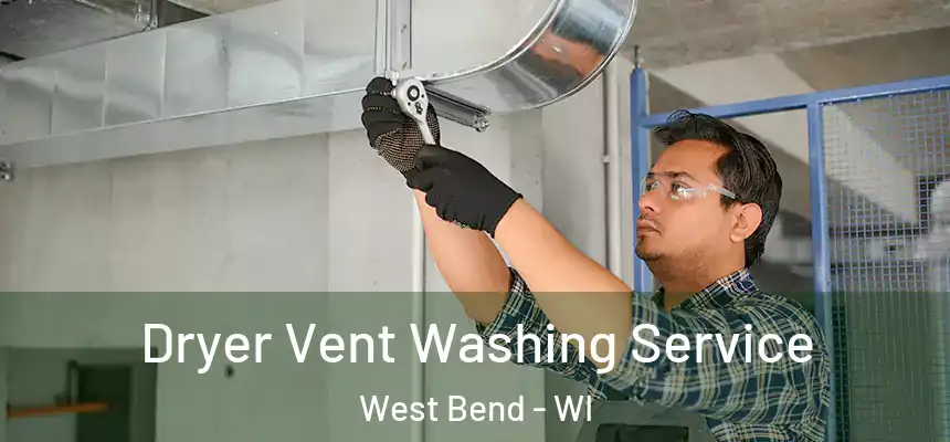  Dryer Vent Washing Service West Bend - WI