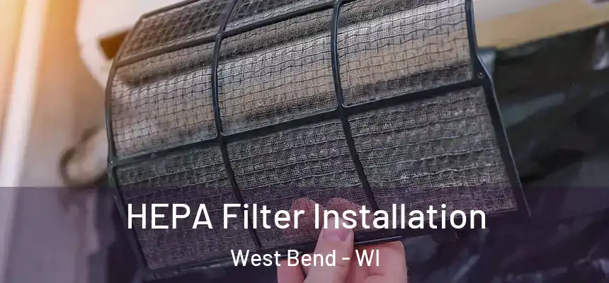 HEPA Filter Installation West Bend - WI
