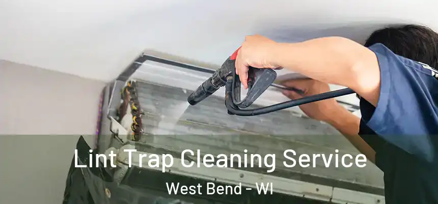  Lint Trap Cleaning Service West Bend - WI