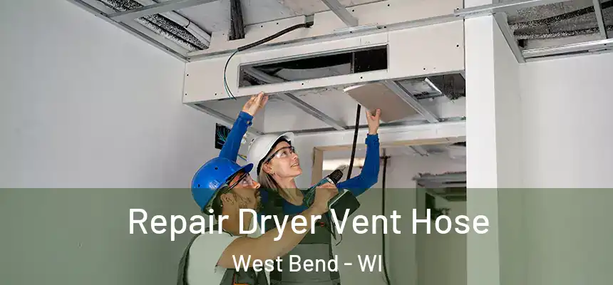  Repair Dryer Vent Hose West Bend - WI