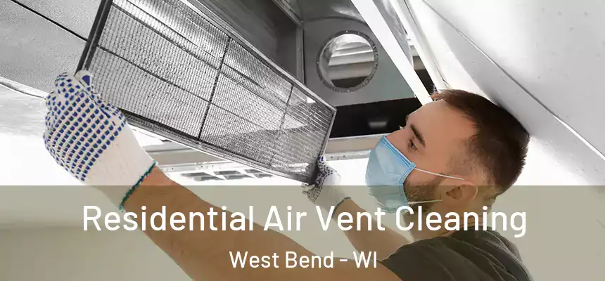 Residential Air Vent Cleaning West Bend - WI
